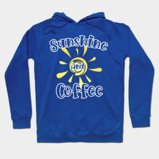 Sunshine and Coffee Quote or Saying. Hoodie